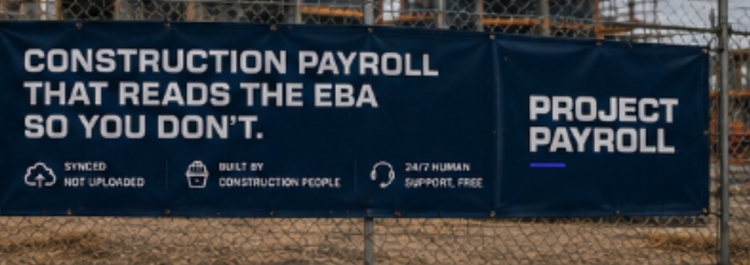 Site fence banner reading: construction payroll that reads the EBA so you don't