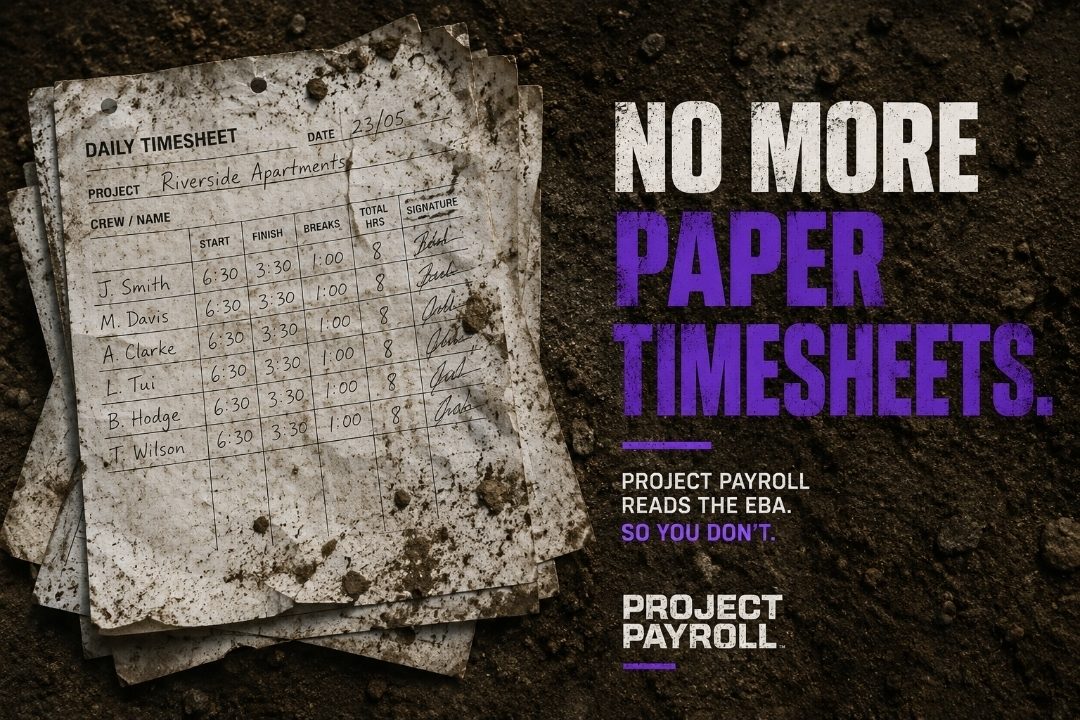Muddy stack of handwritten daily paper timesheets on dirt, headed No more paper timesheets, with Project Payroll reads the EBA so you don't